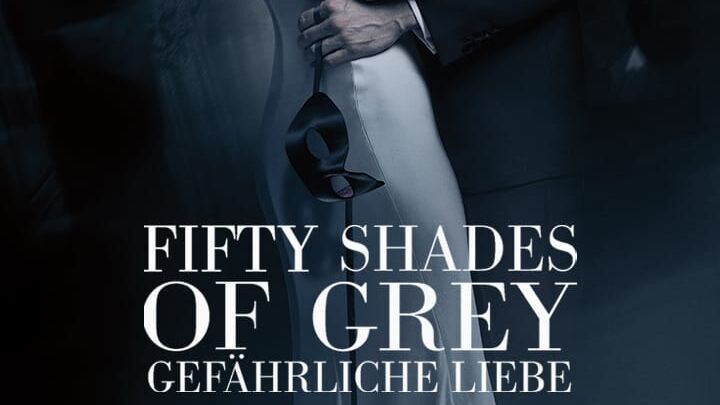 Fifty Shades of Grey: Gefährliche Liebe