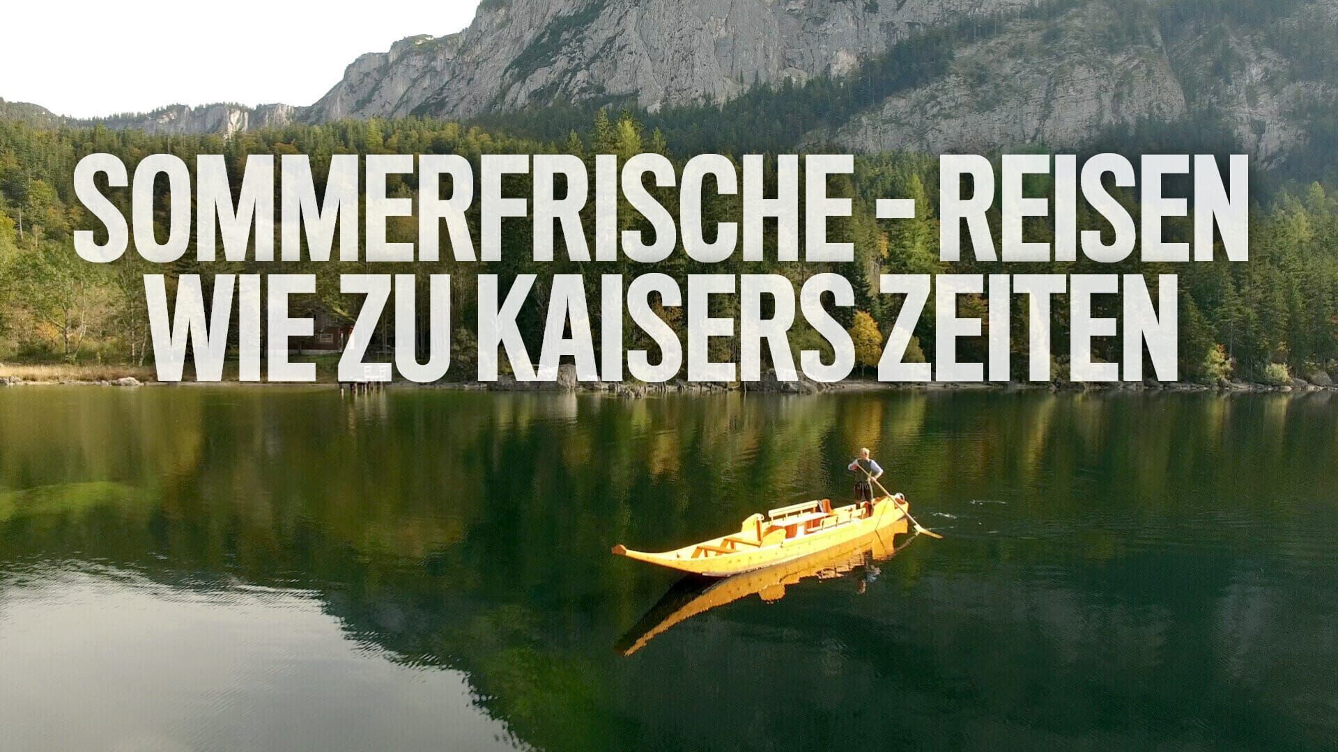 Sommerfrische – Reisen wie zu Kaisers Zeiten