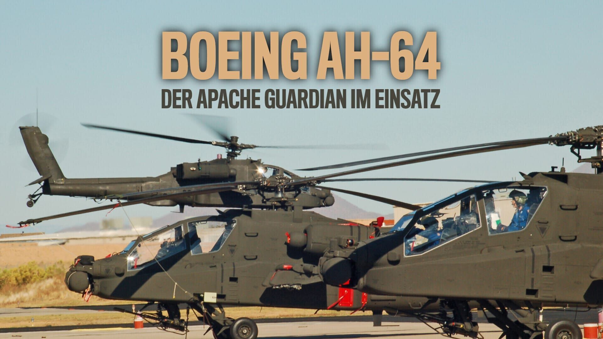 Boeing AH-64 – Der Apache Guardian im Einsatz