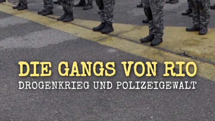 Die Gangs von Rio – Drogenkrieg und Polizeigewalt