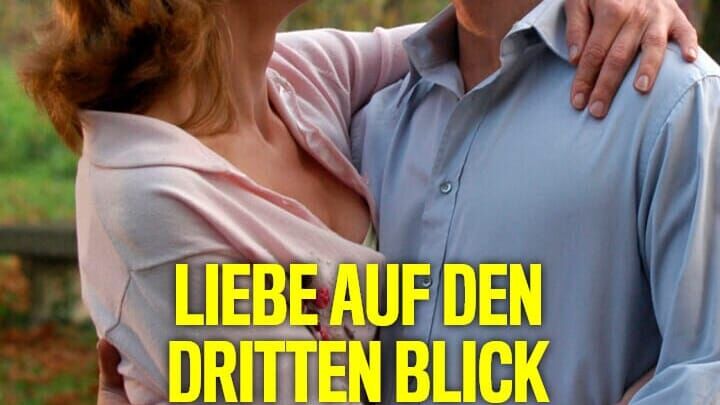 Liebe auf den dritten Blick