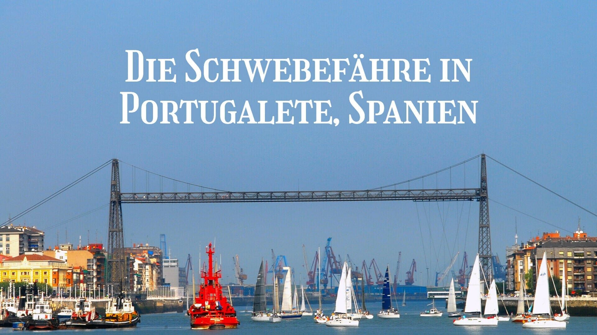 Die Schwebefähre in Portugalete, Spanien