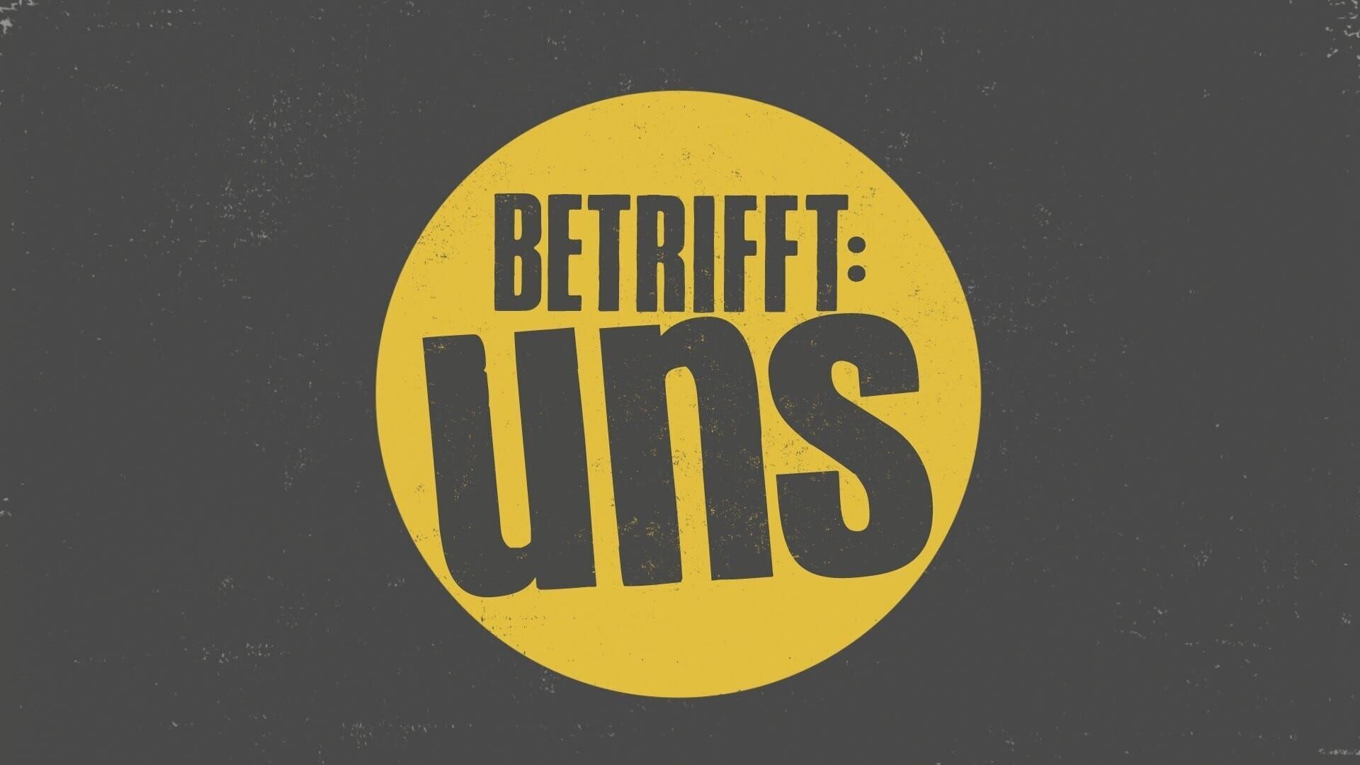 betrifft: uns – Reportagen ohne Filter