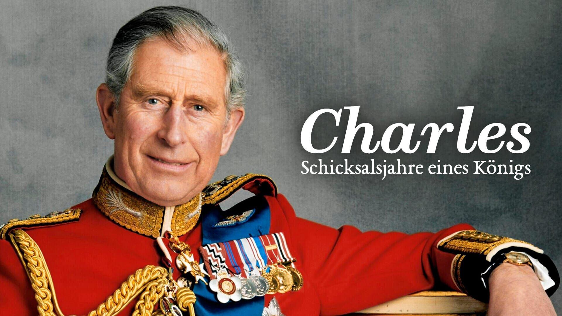 Charles – Schicksalsjahre eines Königs