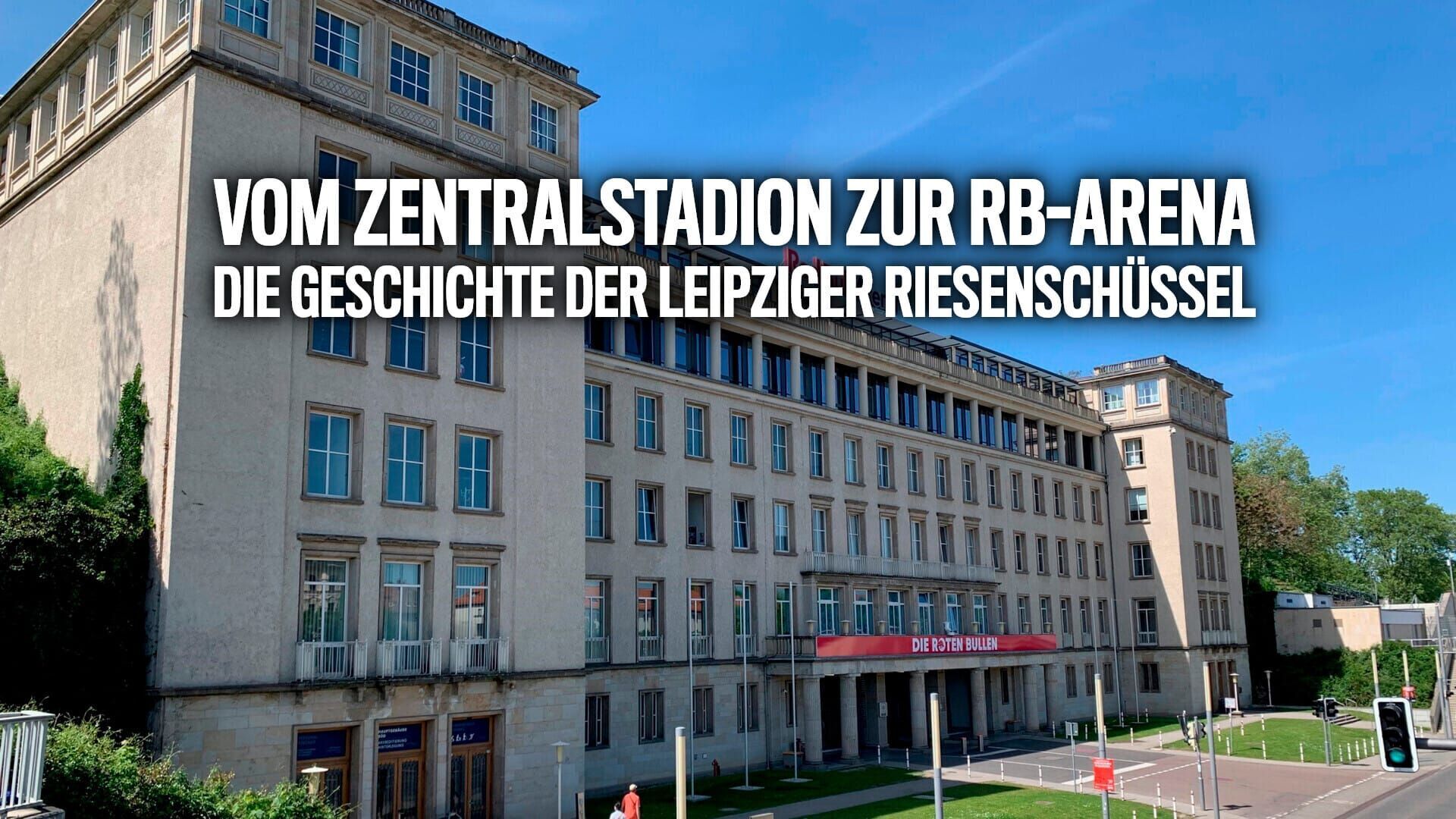 Vom Zentralstadion zur RB-Arena