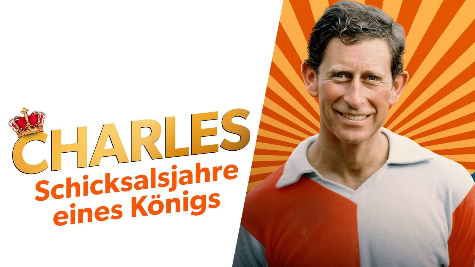 Charles – Schicksalsjahre eines Königs