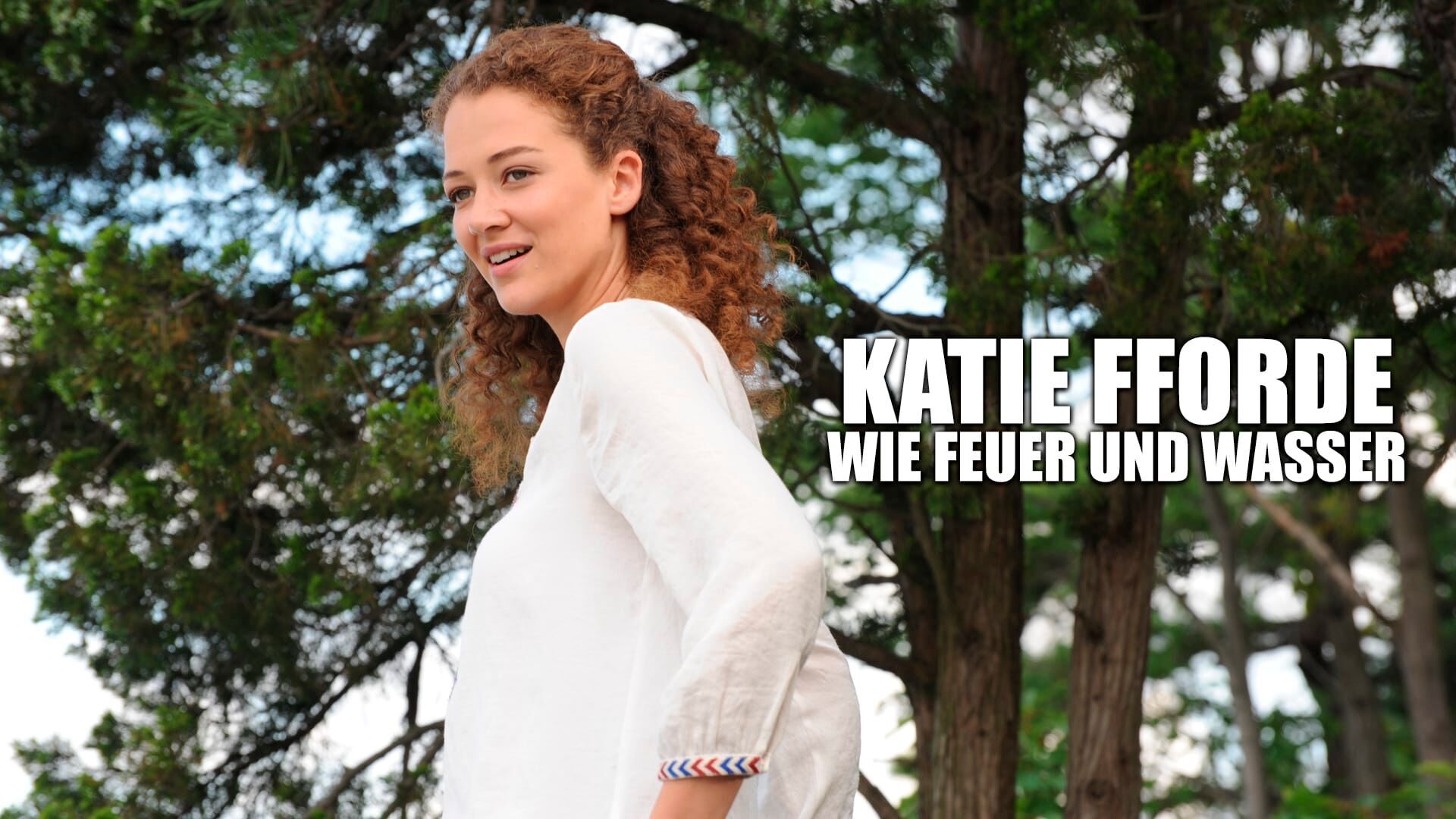 Katie Fforde: Wie Feuer und Wasser