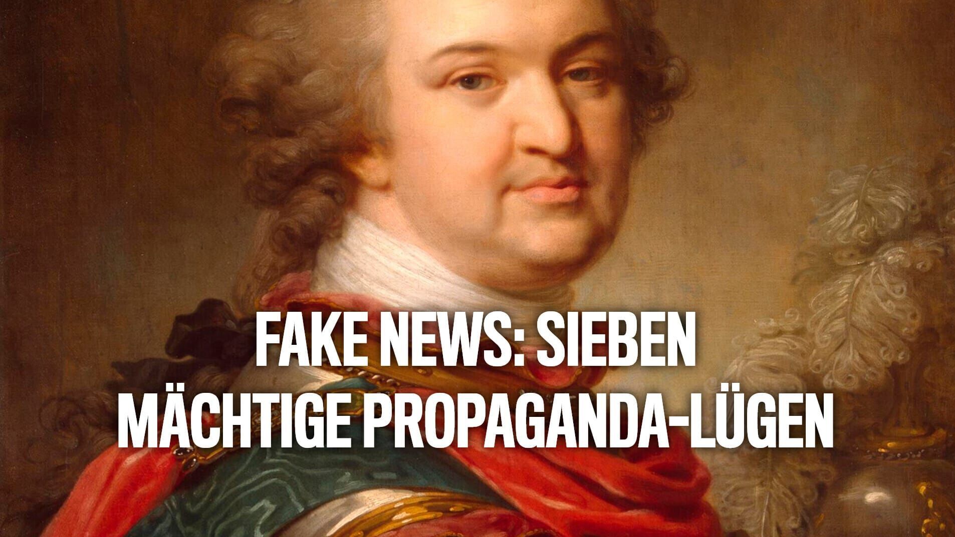 Fake News: Sieben mächtige Propaganda-Lügen