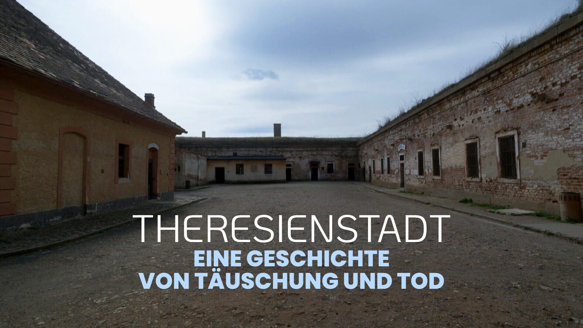 Theresienstadt – Eine Geschichte von Täuschung und Tod