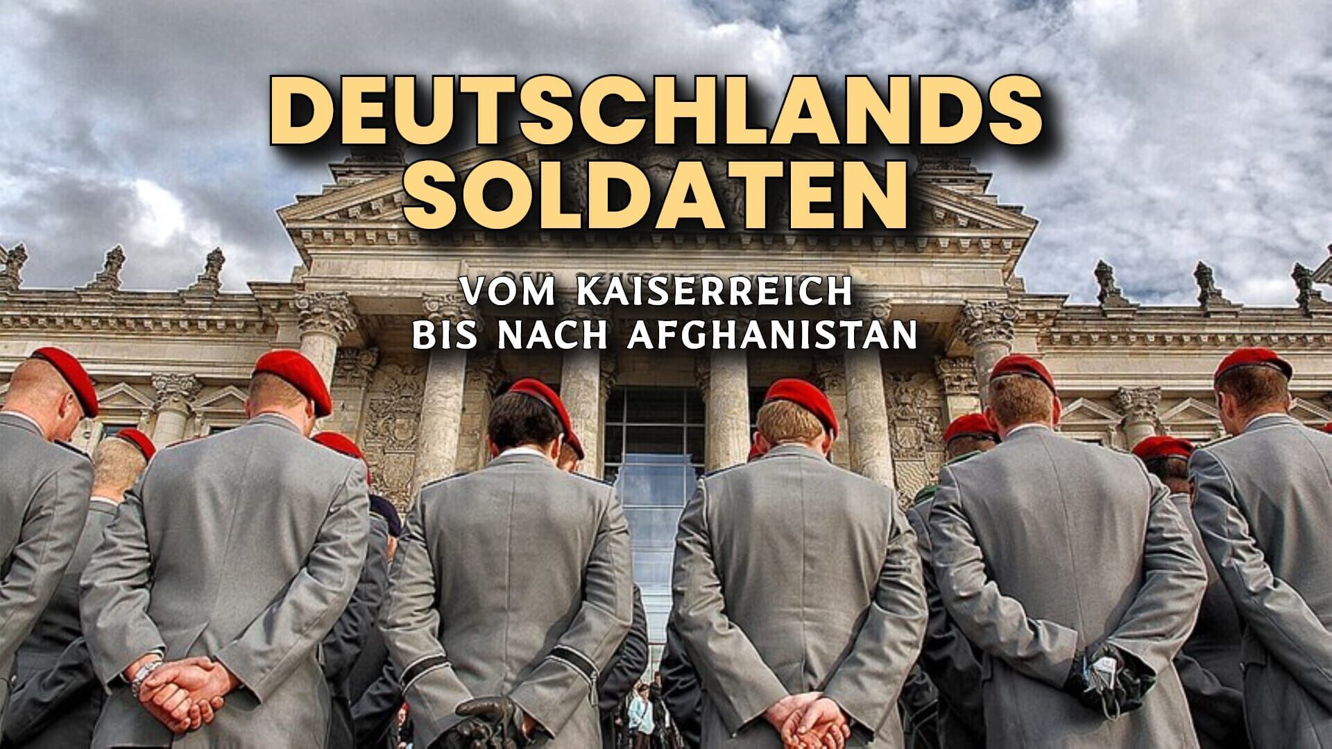 Deutschlands Soldaten – Vom Kaiserreich bis nach Afghanistan