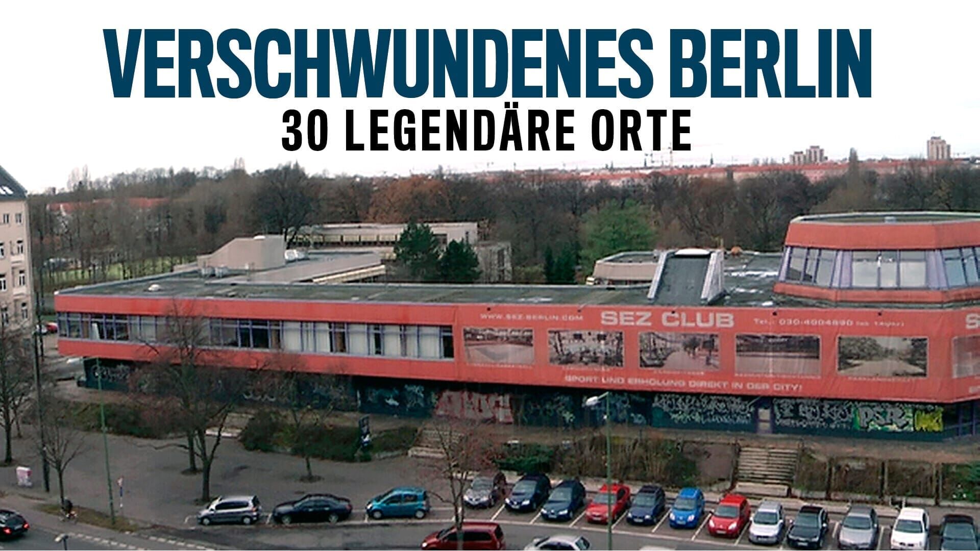 Verschwundenes Berlin – 30 legendäre Orte