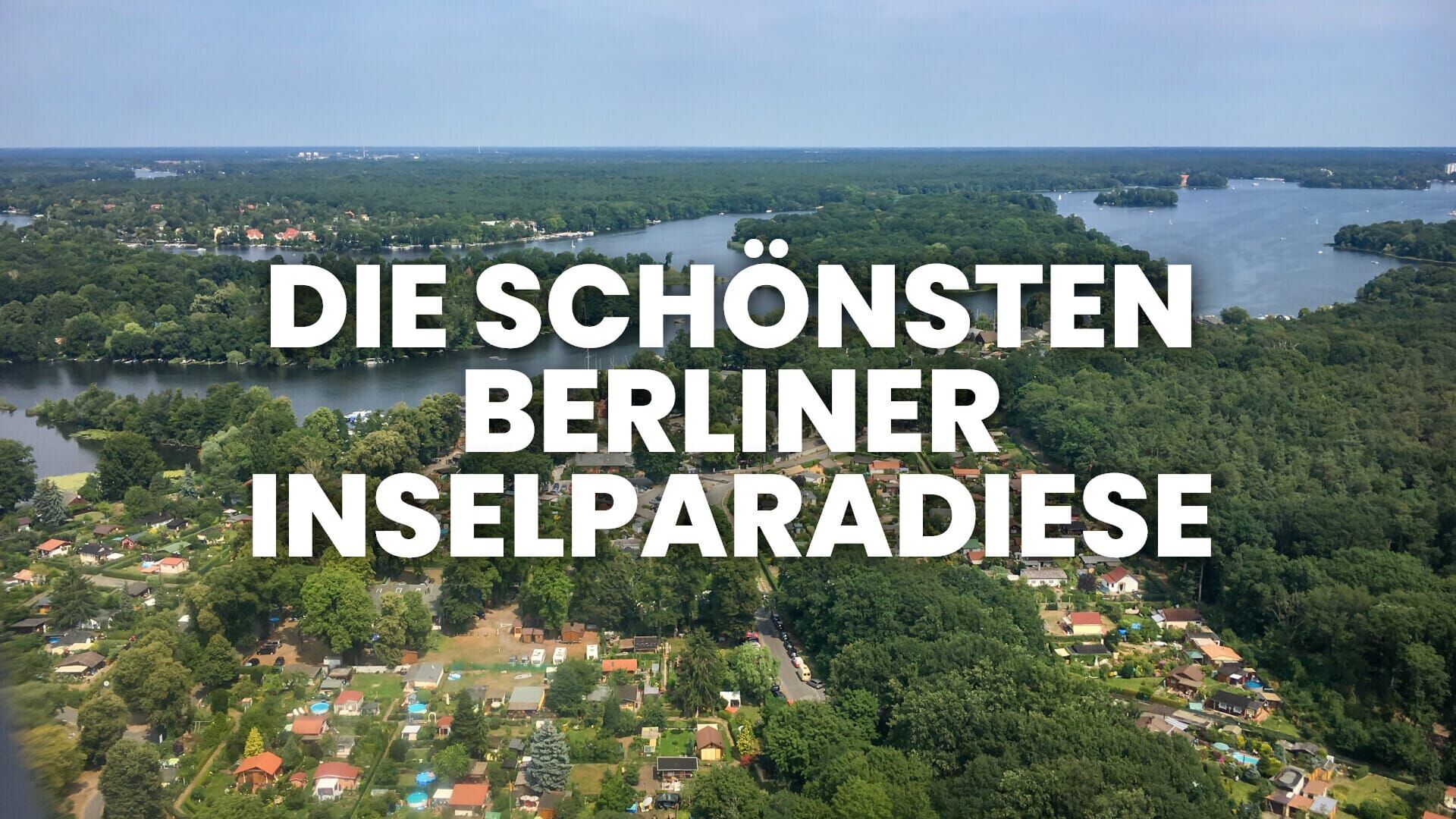 Die schönsten Berliner Inselparadiese