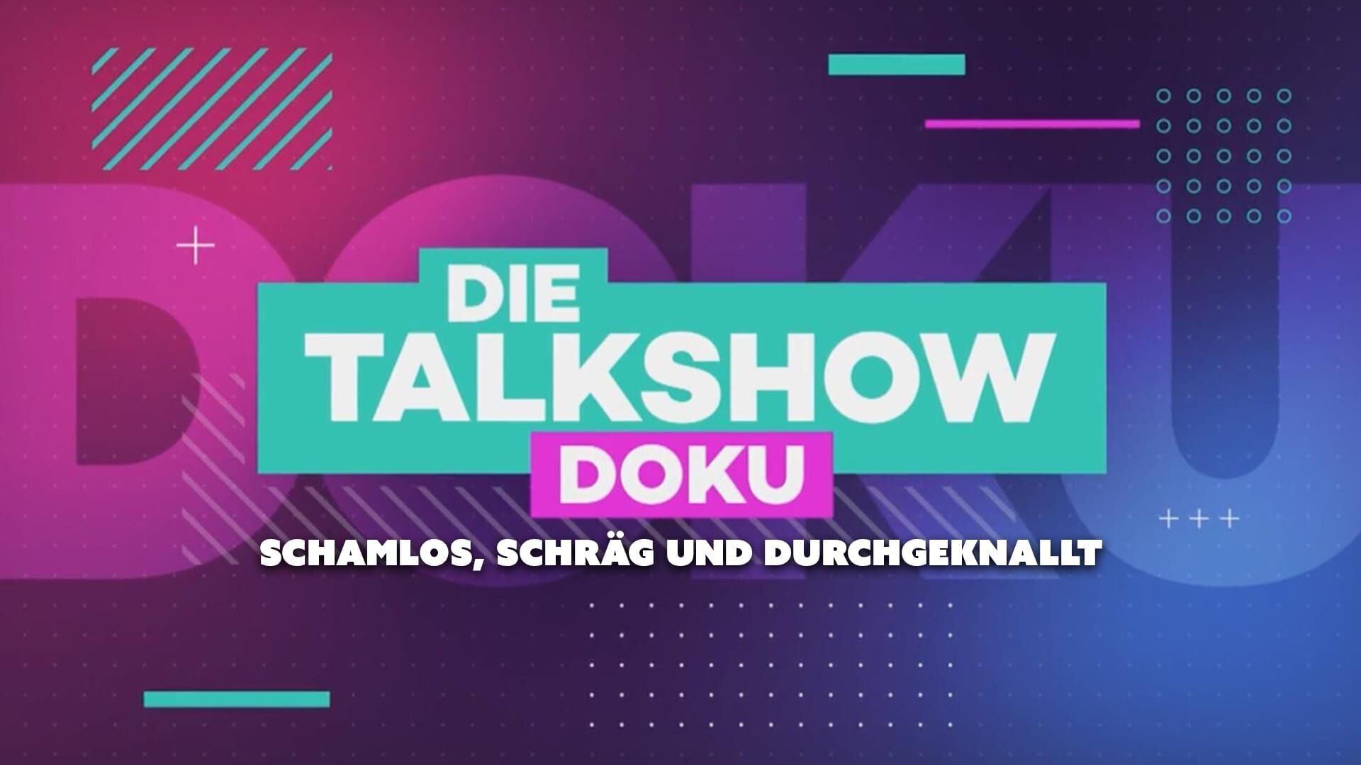 Die Talkshow Doku – Schamlos, schräg und durchgeknallt