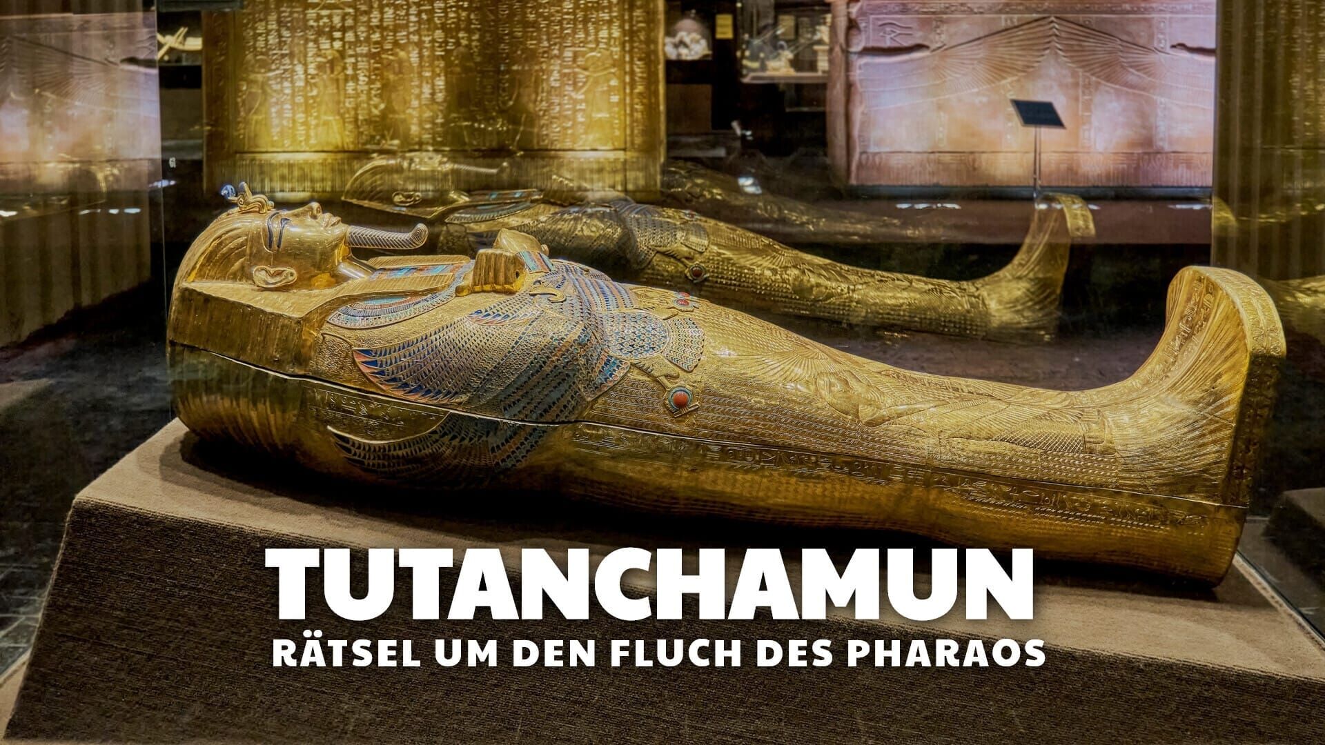 Tutanchamun – Rätsel um den Fluch des Pharaos