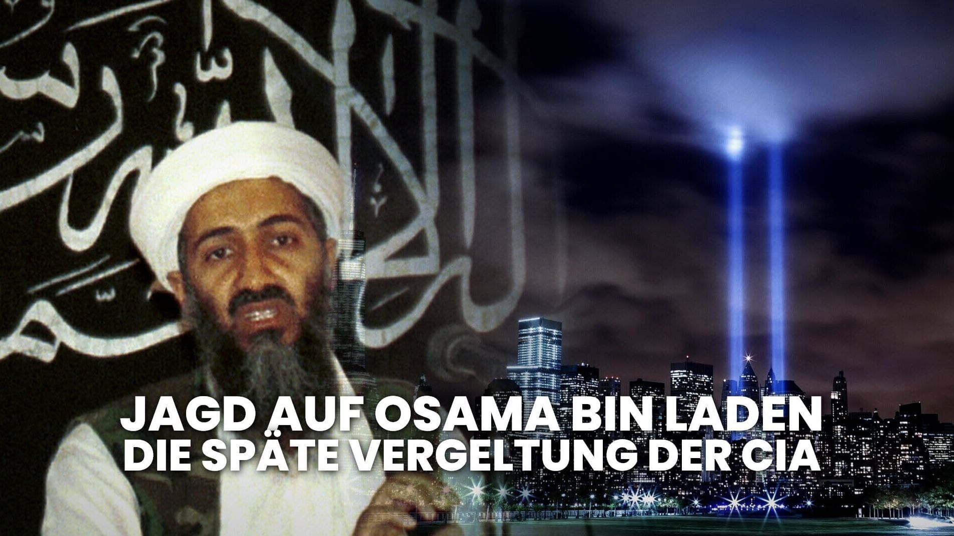 Jagd auf Osama bin Laden – Die späte Vergeltung der CIA