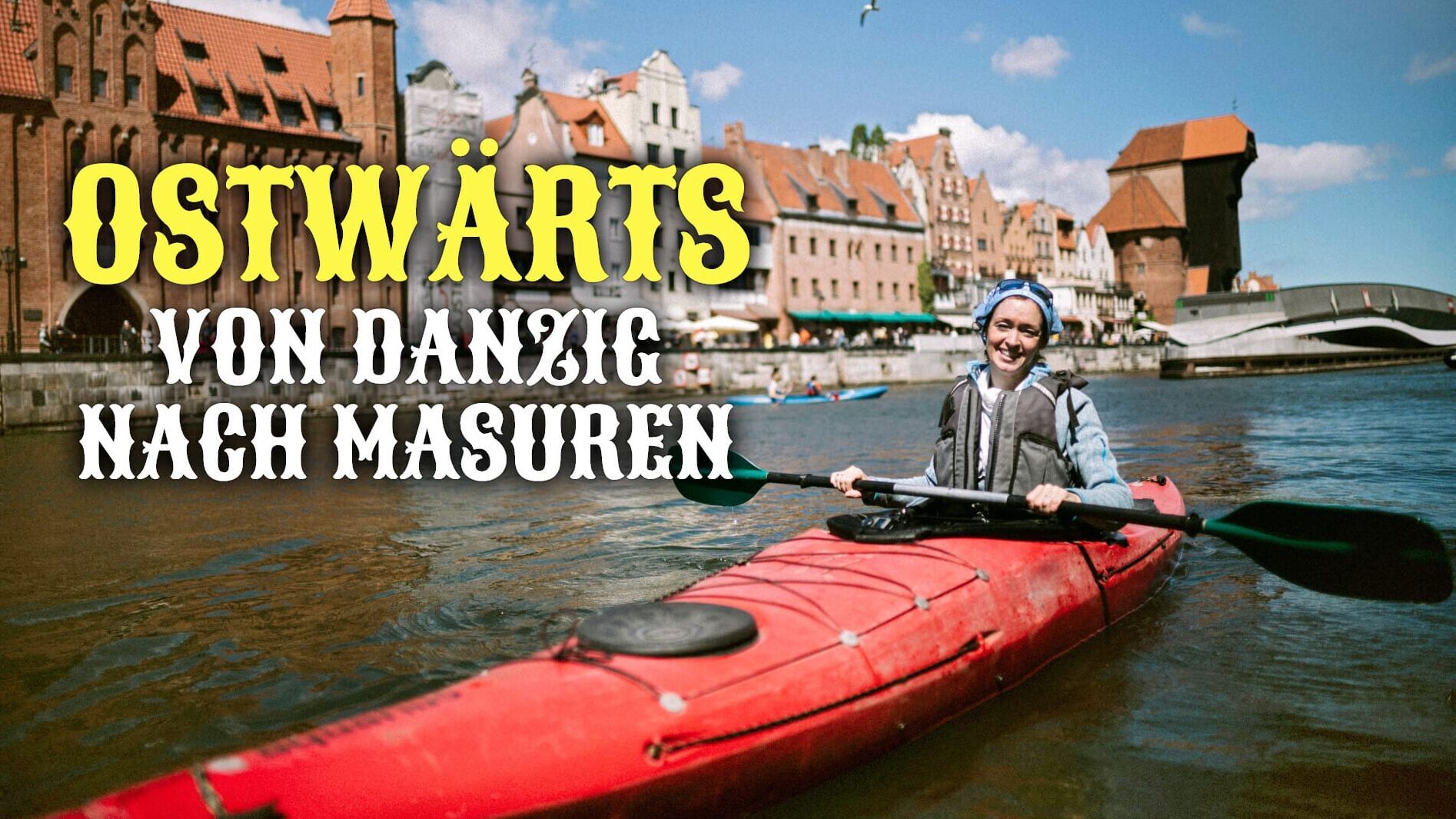 Ostwärts – Von Danzig nach Masuren
