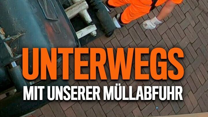 Unterwegs mit unserer Müllabfuhr