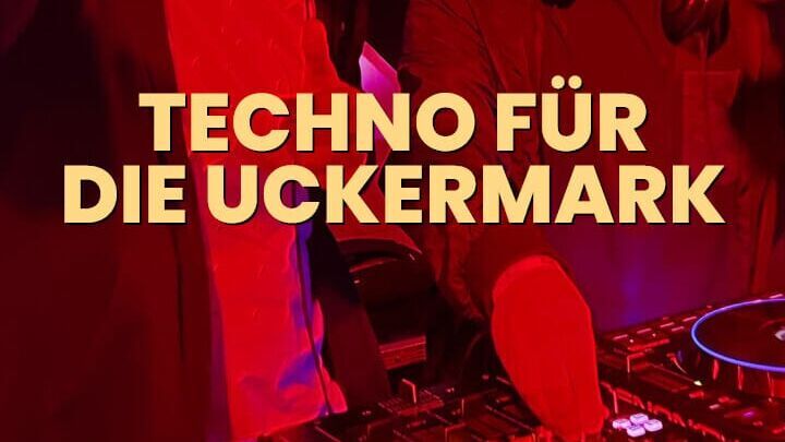 Techno für die Uckermark