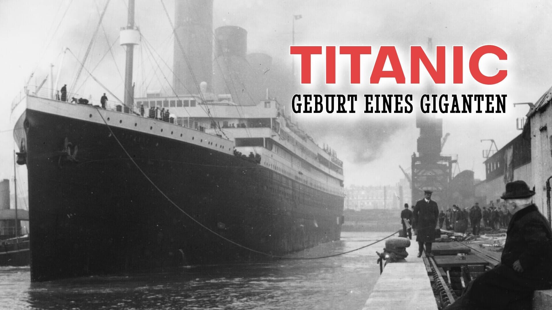 Titanic – Geburt eines Giganten