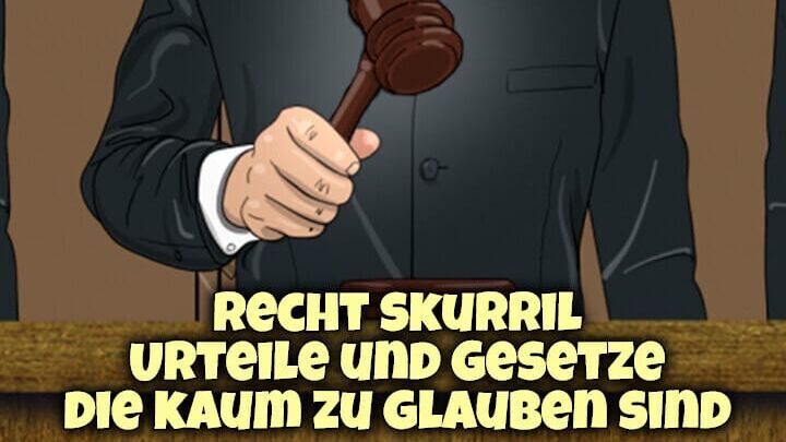 Recht skurril: Urteile und Gesetze, die kaum zu glauben sind