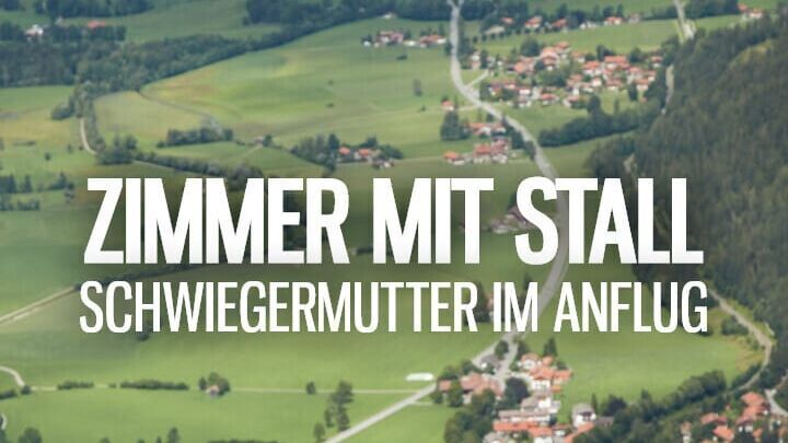 Zimmer mit Stall – Schwiegermutter im Anflug