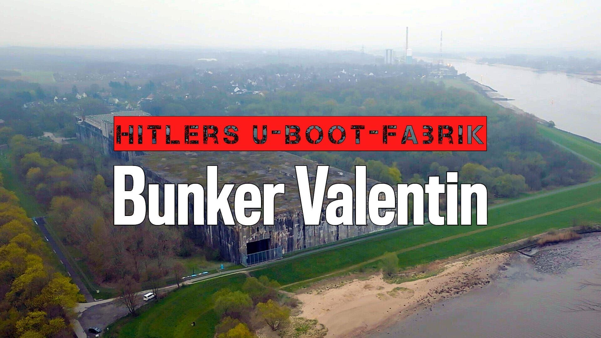 Hitlers U-Boot-Fabrik – Bunker Valentin