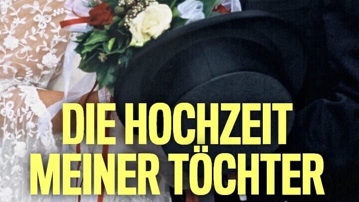 Die Hochzeit meiner Töchter