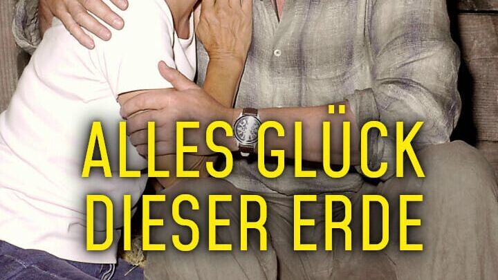 Alles Glück dieser Erde