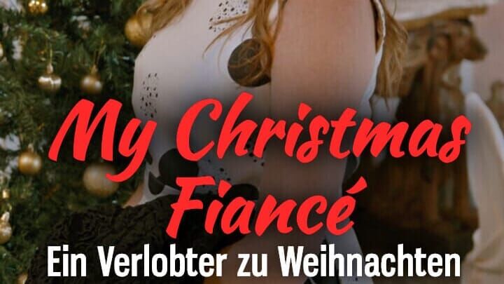 My Christmas Fiancé – Ein Verlobter zu Weihnachten