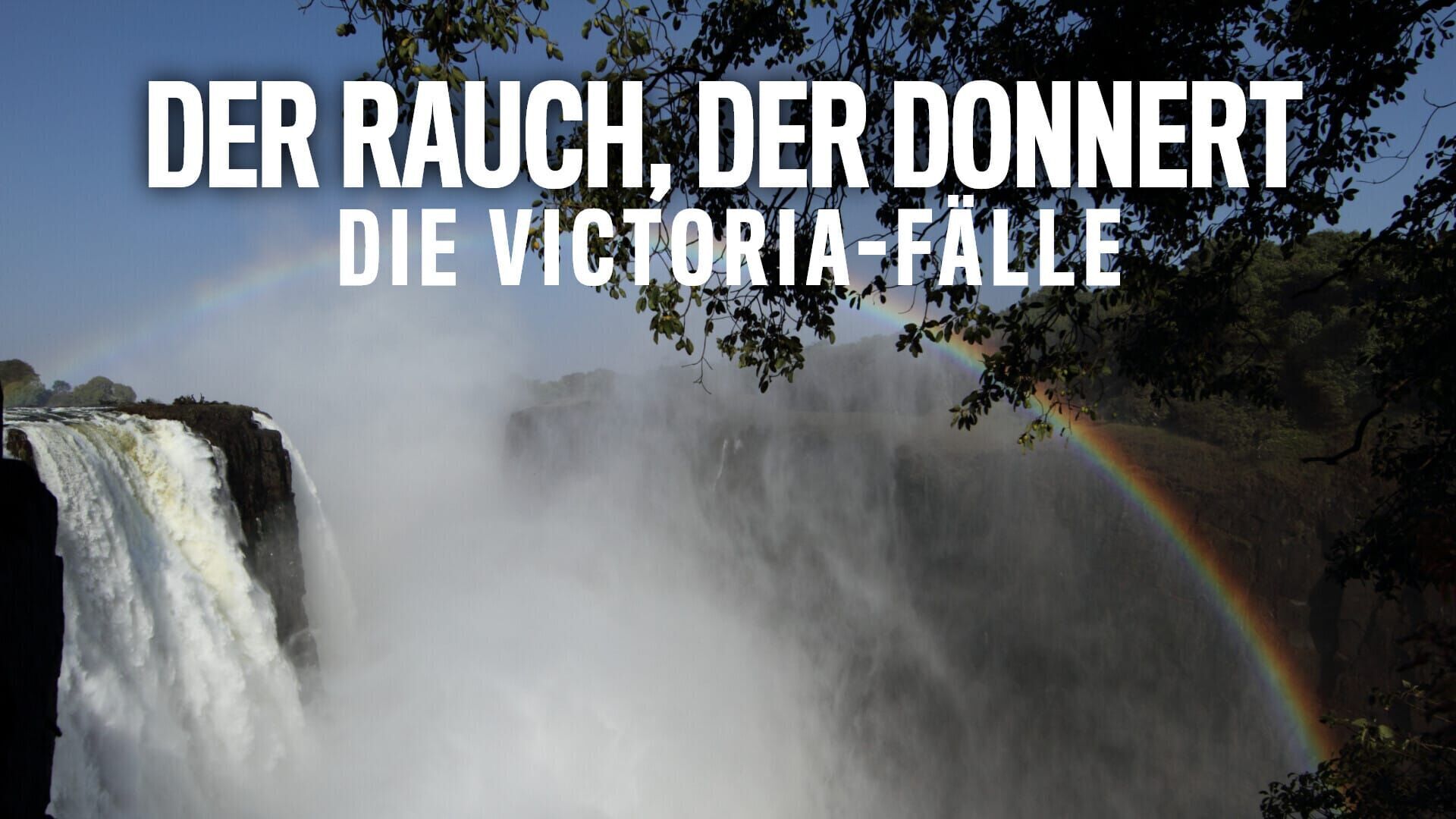 Der Rauch, der donnert – Die Victoria-Fälle