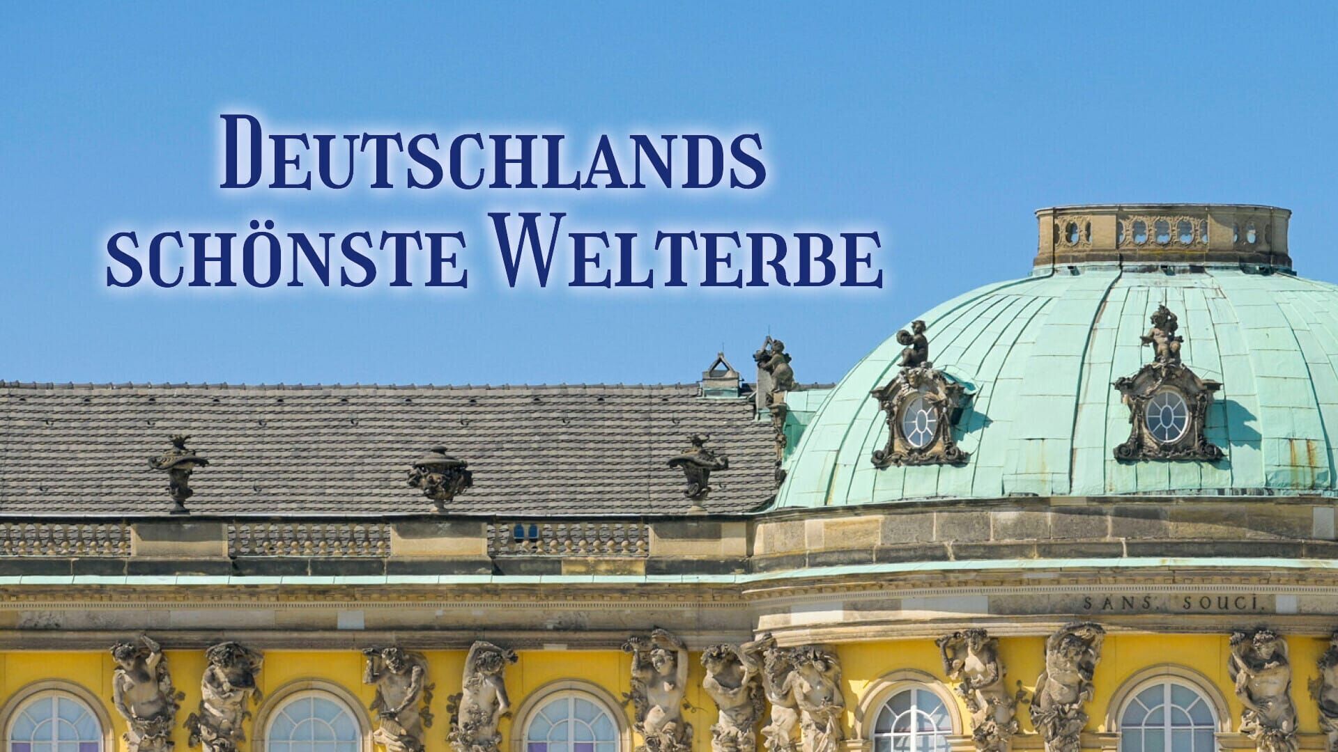 Deutschlands schönste Welterbe