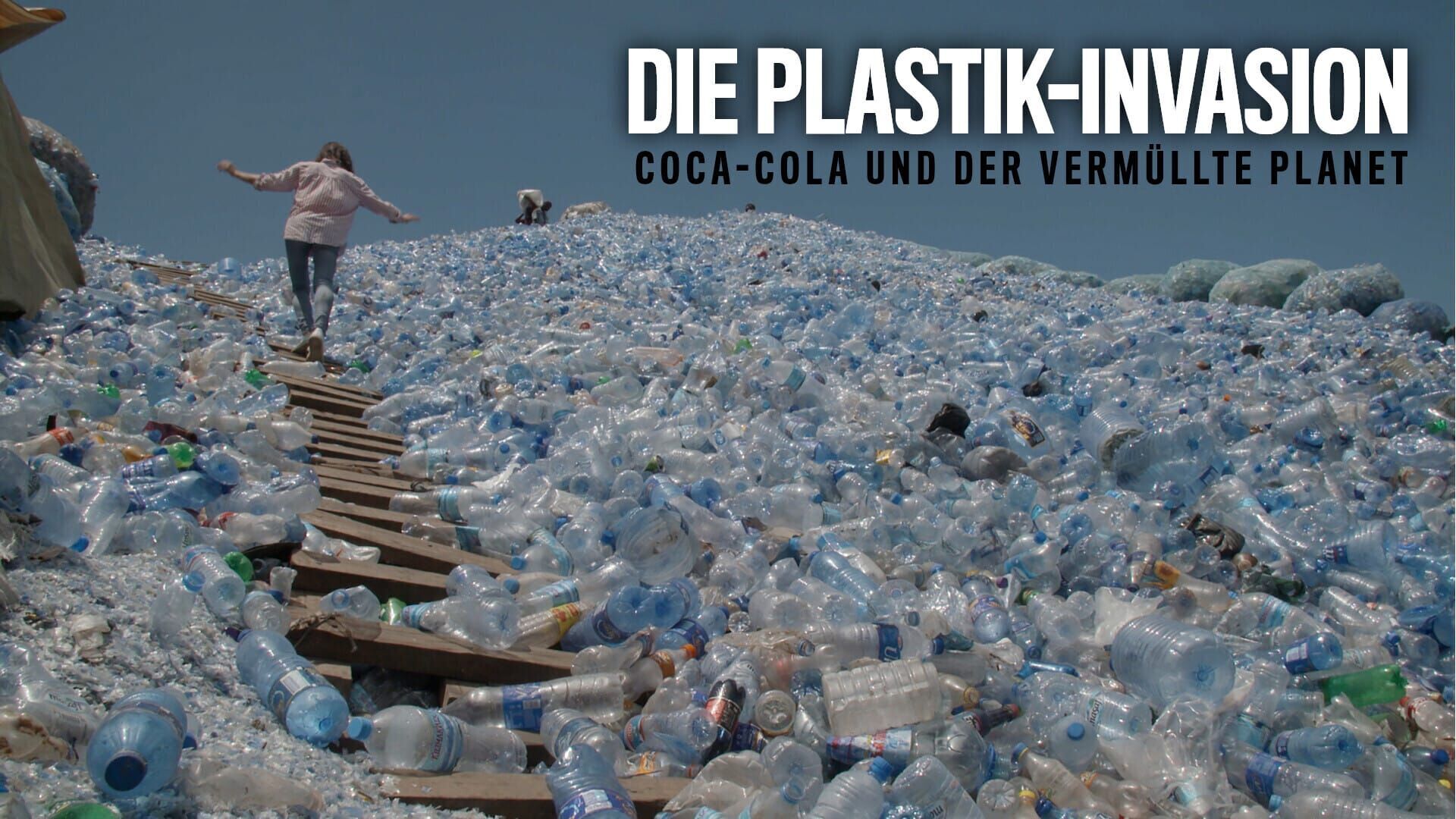 Die Plastik-Invasion – Coca-Cola und der vermüllte Planet