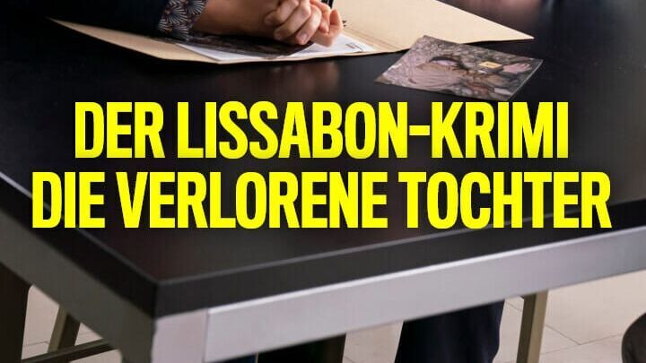 Der Lissabon-Krimi – Die verlorene Tochter