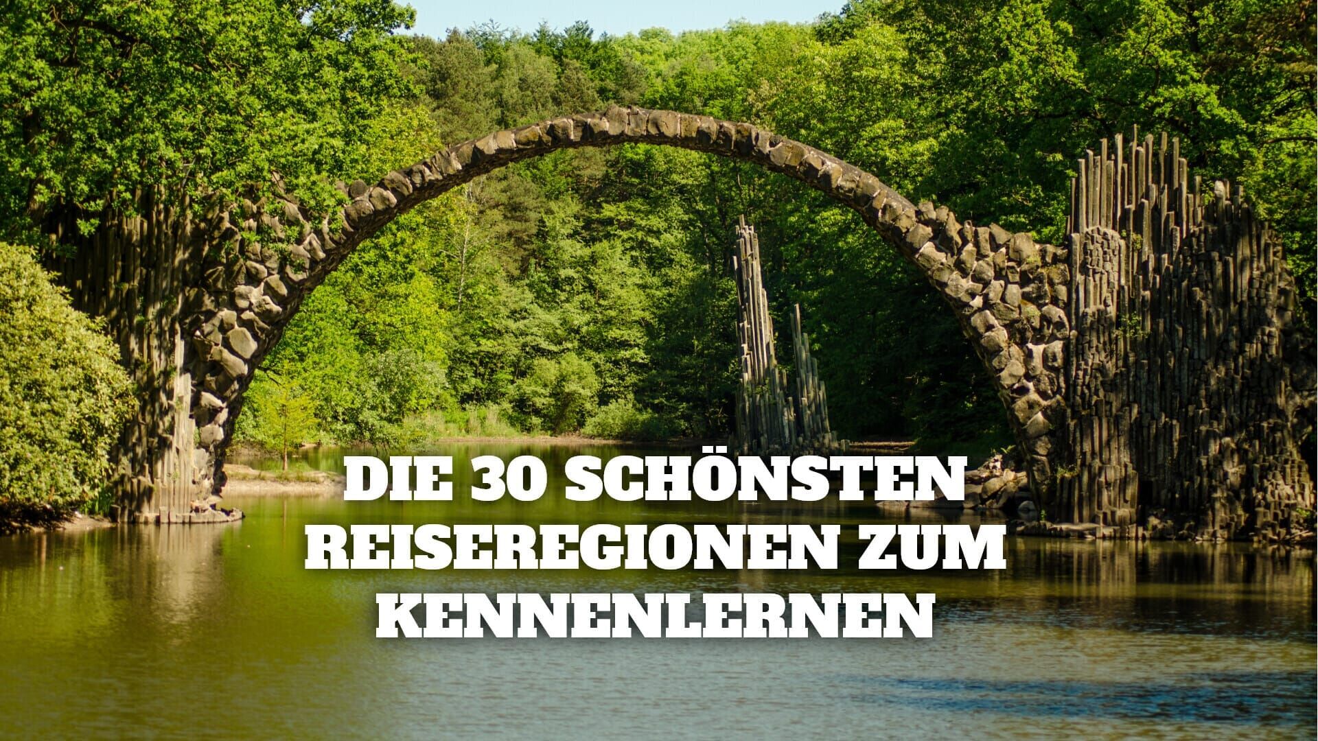 Die 30 schönsten Reiseregionen zum Kennenlernen