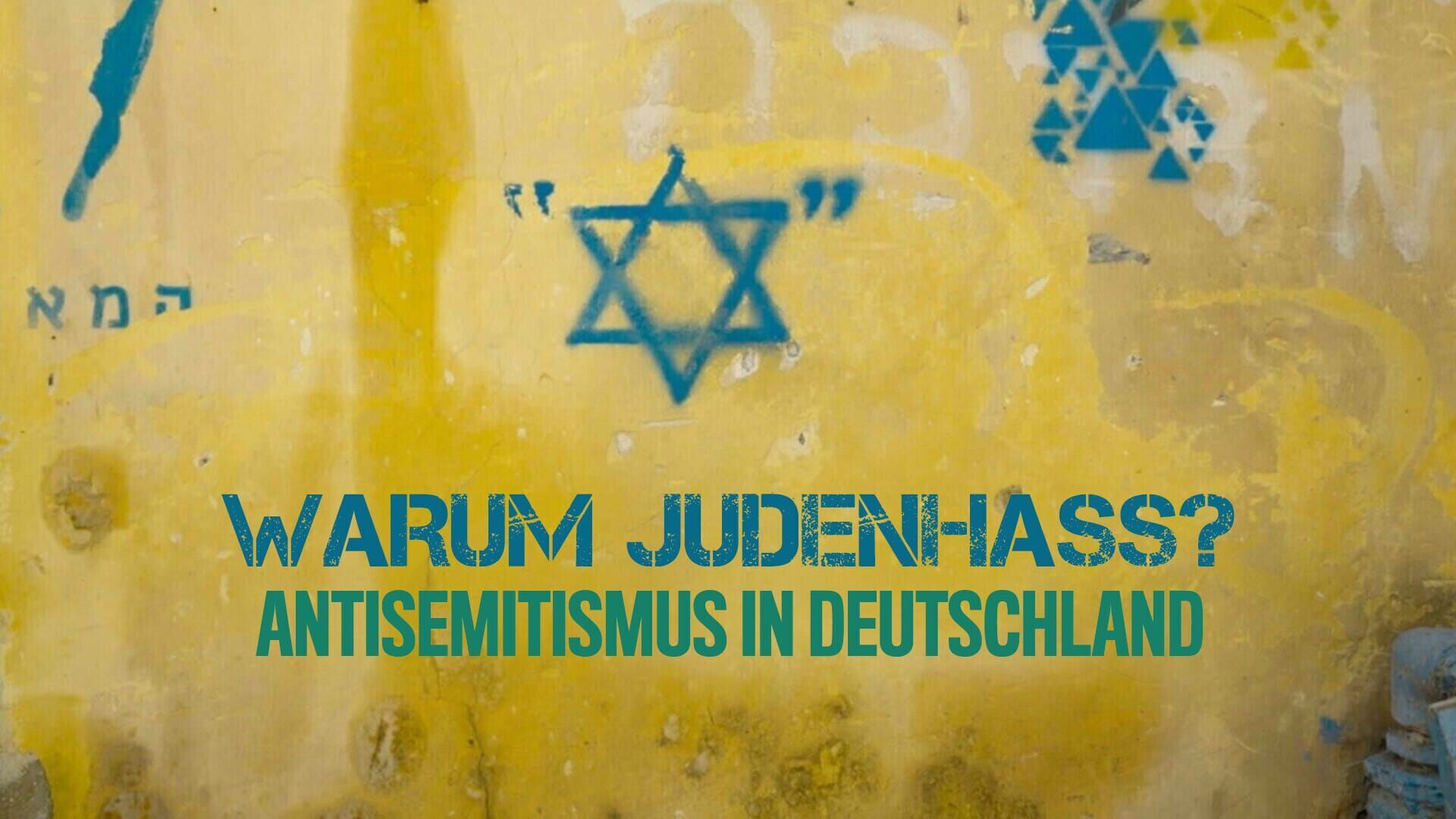 Warum Judenhass? – Antisemitismus in Deutschland