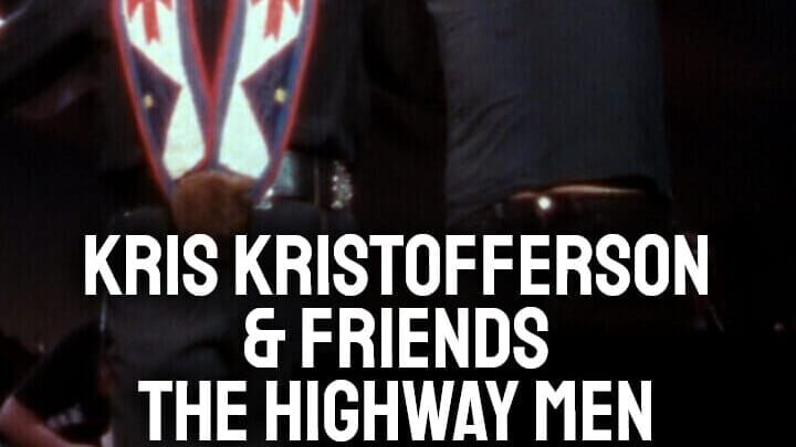 Kris Kristofferson & Friends: The Highway Men