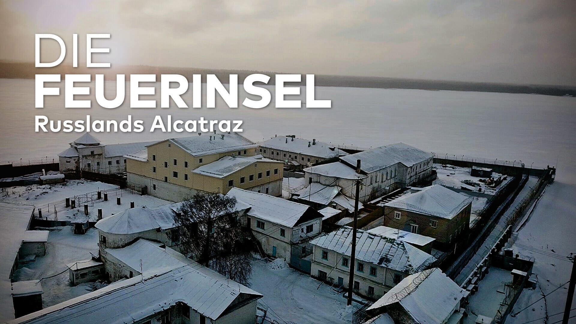 Die Feuerinsel – Russlands Alcatraz