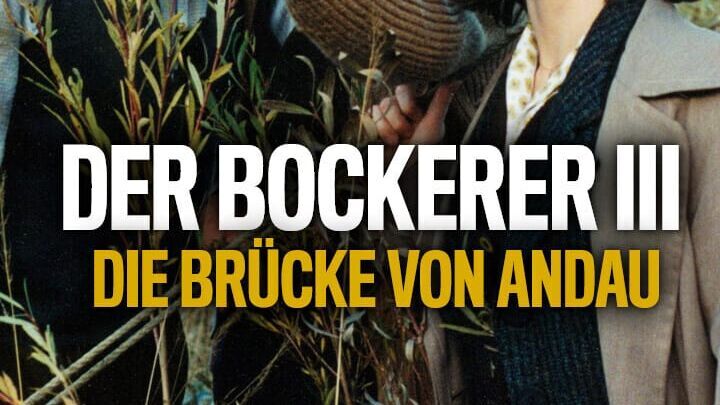 Der Bockerer III – Die Brücke von Andau