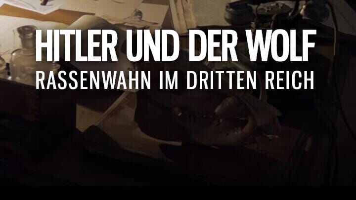 Hitler und der Wolf – Rassenwahn im Dritten Reich