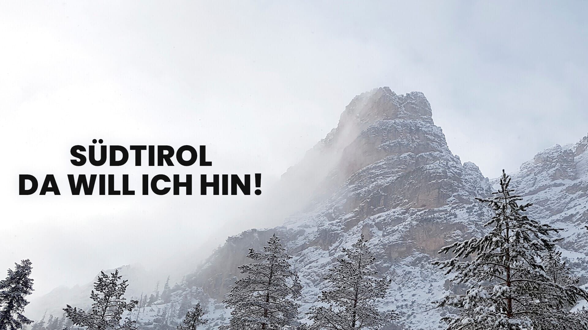 Südtirol, da will ich hin!