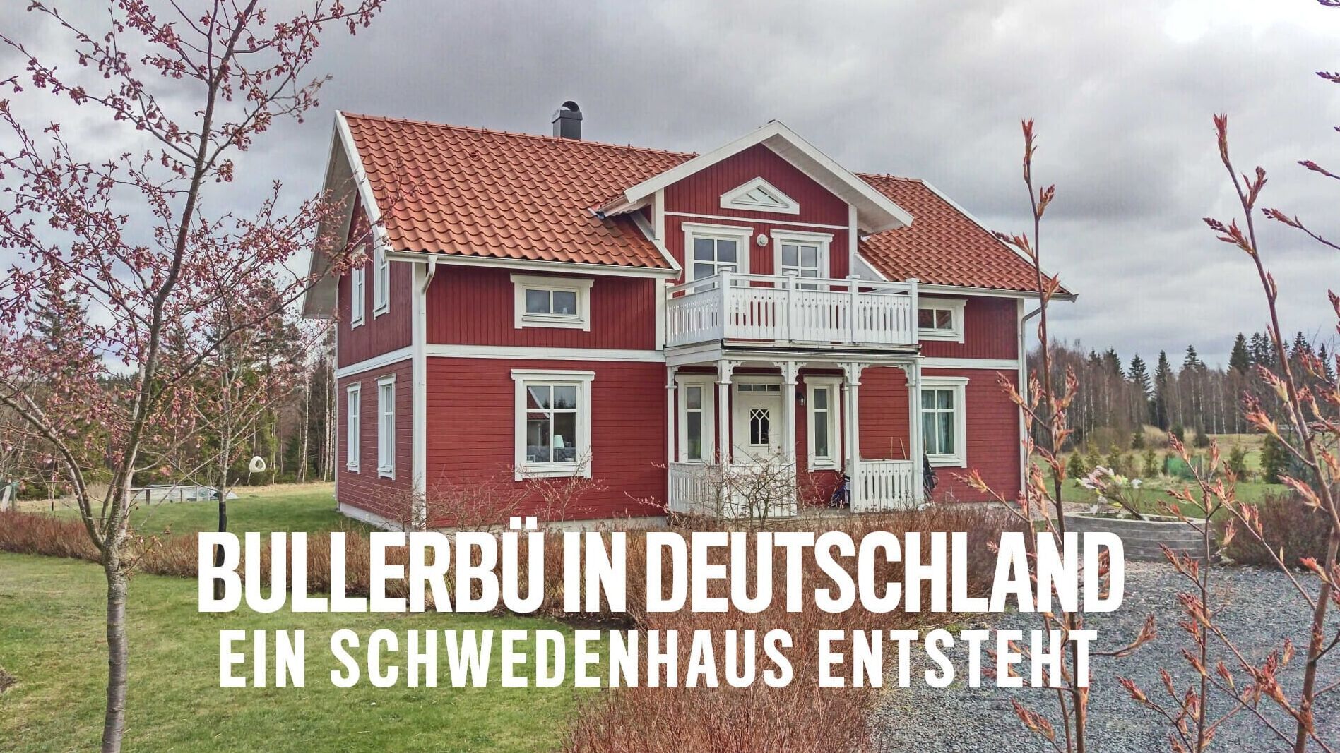 Bullerbü in Deutschland – Ein Schwedenhaus entsteht