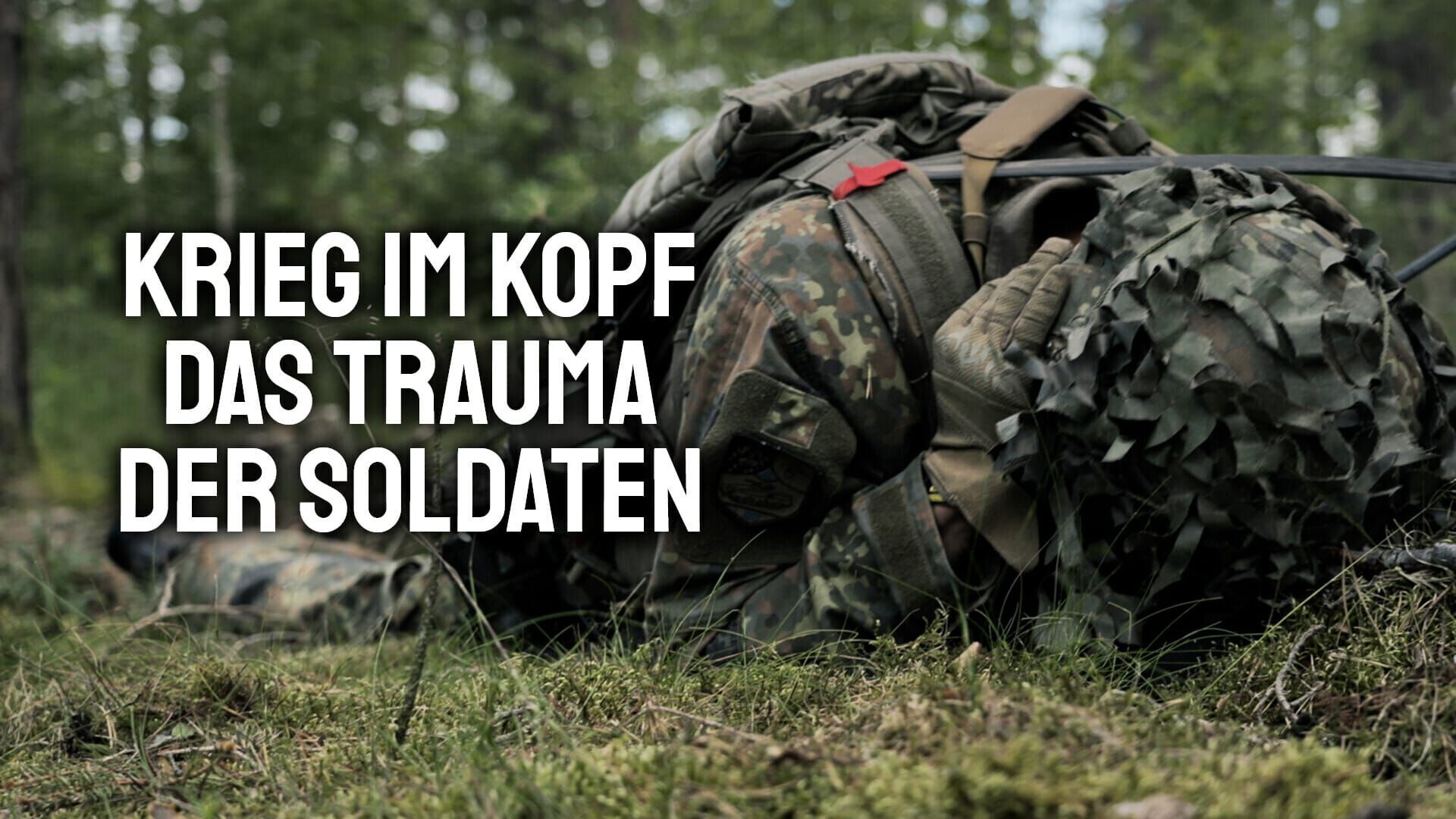 Krieg im Kopf – Das Trauma der Soldaten