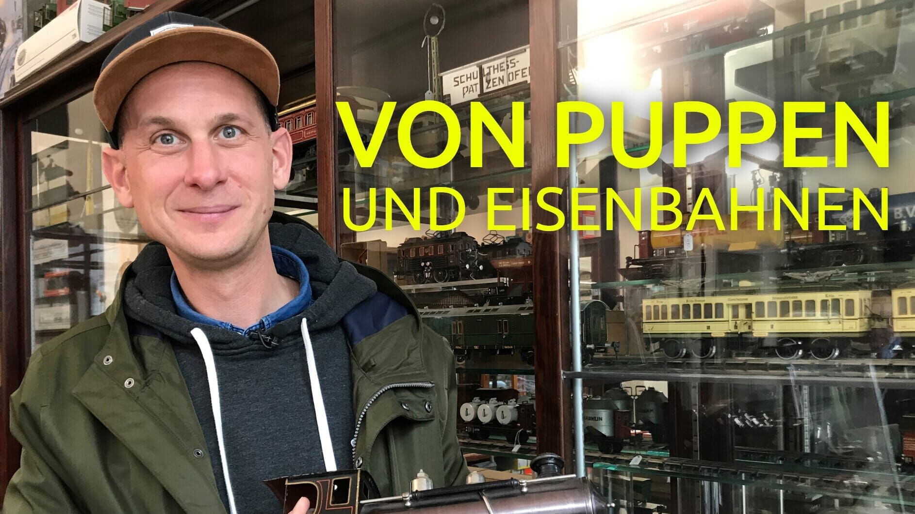 Von Puppen und Eisenbahnen