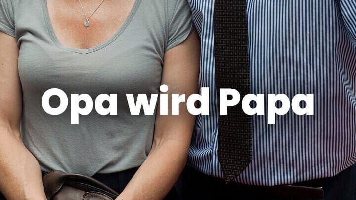 Opa wird Papa