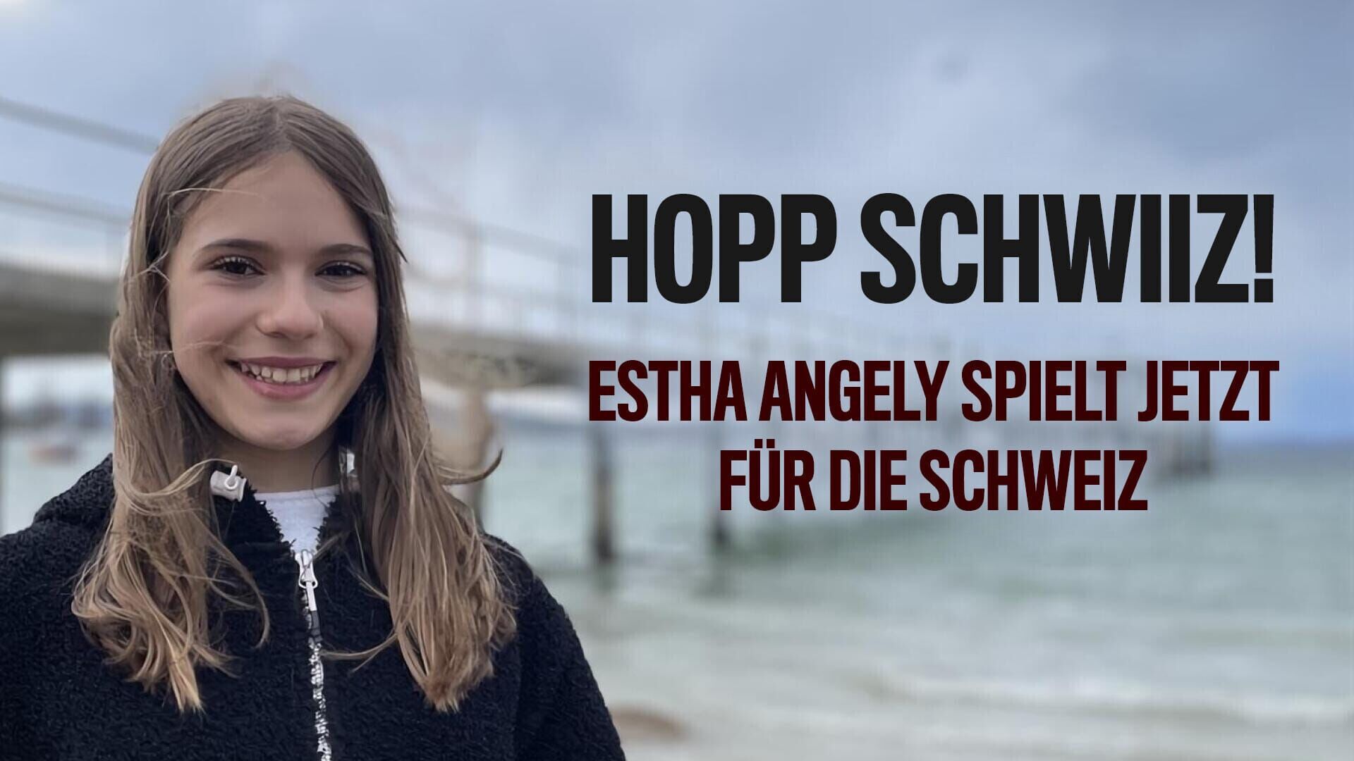 Hopp Schwiiz – Estha Angely spielt jetzt für die Schweiz