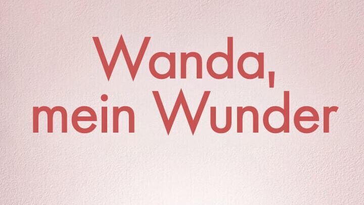 Wanda, mein Wunder