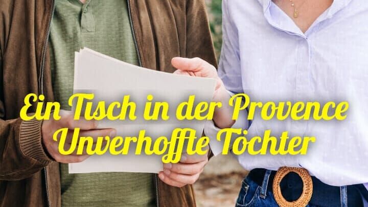 Ein Tisch in der Provence – Unverhoffte Töchter