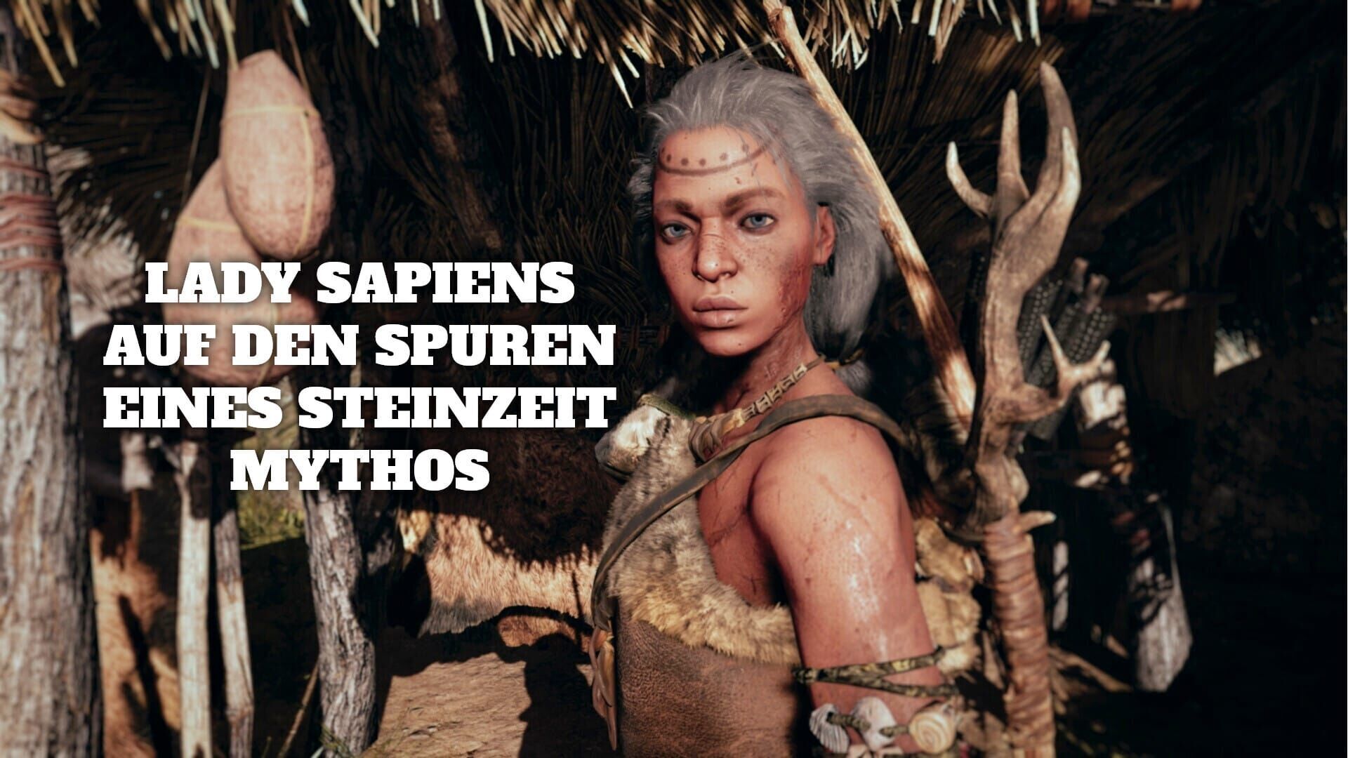 Lady Sapiens – Auf den Spuren eines Steinzeit-Mythos