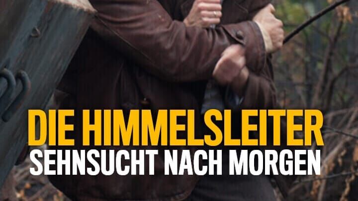 Die Himmelsleiter – Sehnsucht nach Morgen