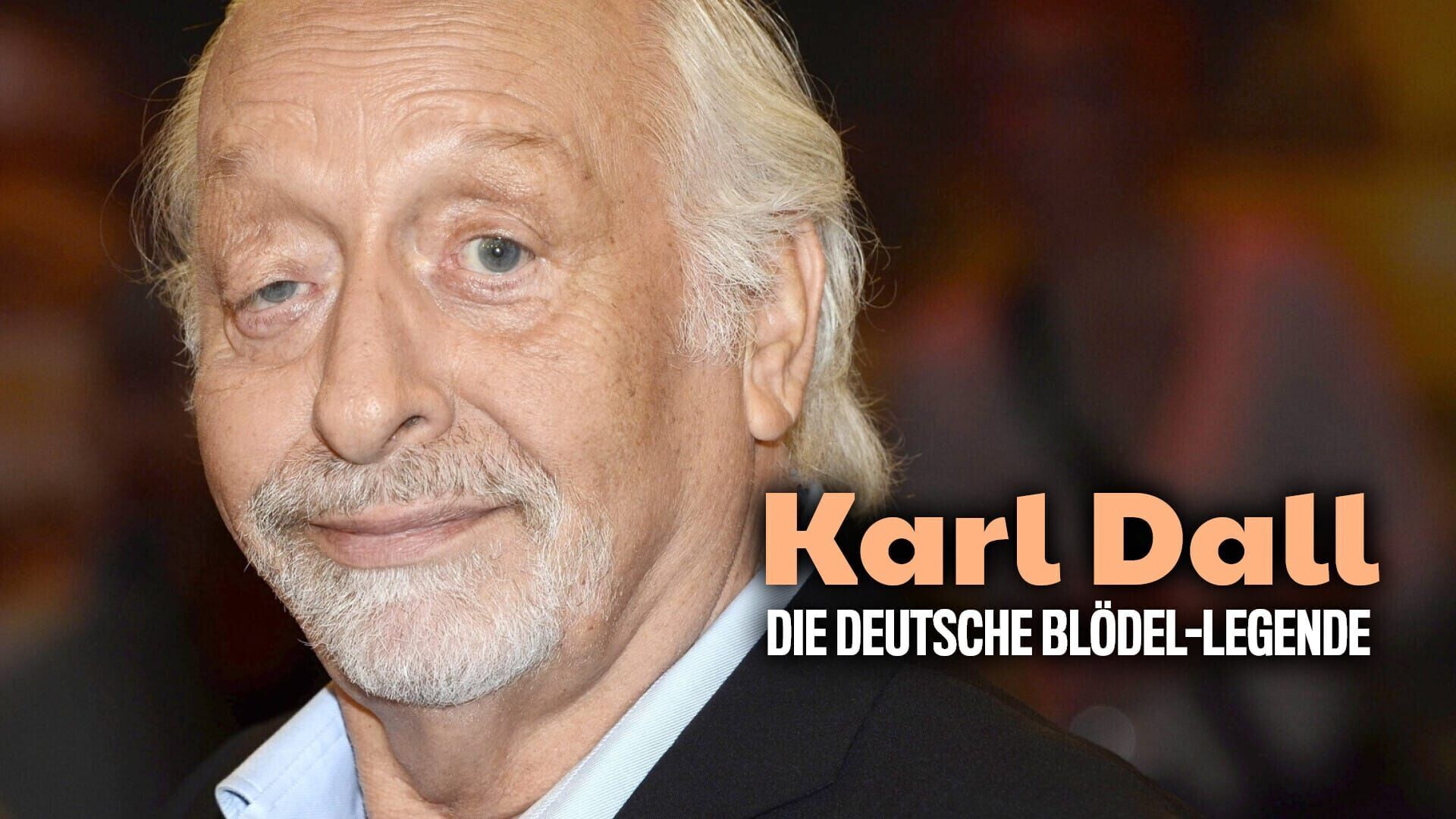 Karl Dall – Die deutsche Blödel-Legende